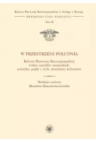 W przestrzeni Południa Kultura Pierwszej Rzeczypospolitej wobec narodów romańskich