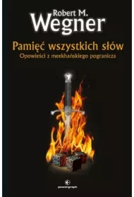 Pamięć wszystkich słów. Opowieści z meekhańskiego pogranicza. Tom 4