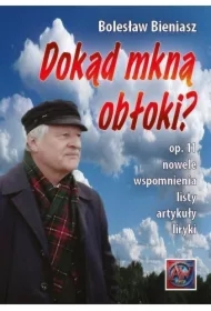 Dokąd mkną obłoki? Op. 11. Nowele, wspomnienia...