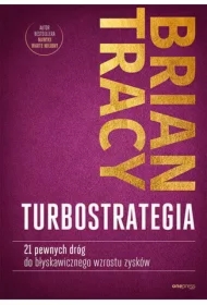 TurboStrategia. 21 pewnych dróg do błyskawicznego wzrostu zysków