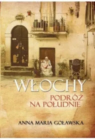 Włochy. Podróż na południe