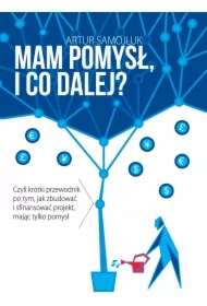 Mam pomysł i co dalej?