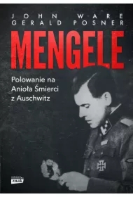 Mengele. Polowanie na Anioła Śmierci z Auschwitz
