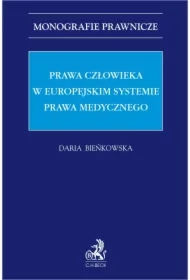 Prawa człowieka w europejskim systemie prawa medycznego