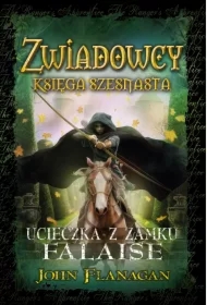 Ucieczka z zamku Falaise. Zwiadowcy. Tom 16