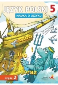 Nauka o języku. Język polski 5. Ćwiczenia. Część 2. Szkoła podstawowa