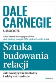 Sztuka budowania relacji. Jak nawiązywać kontakty i zdobywać zaufanie