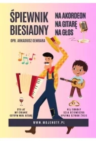 Śpiewnik biesiadny na akordeon, na gitarę, na głos