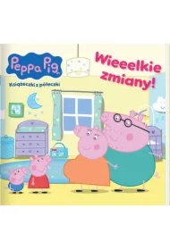 Peppa Pig. Książeczki z półeczki. Wieeelkie zmiany
