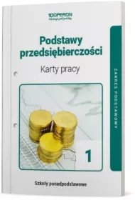 Podstawy przedsiębiorczości 1. Karty pracy ucznia. Zakres podstawowy. Klasa 2. Szkoła ponadpodstawowa