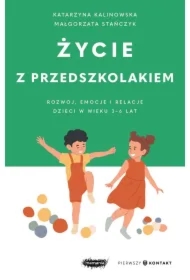 Życie z przedszkolakiem 3-6 lat
