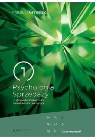 Psychologia Sprzedaży - droga do sprawczości, niezależności i pieniędzy