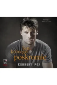 Ten, którego poskromię. Bishop Brothers. Tom 1