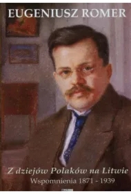 Z dziejów polaków na litwie wspomnienia 1871-1939