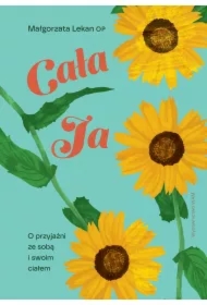 Cała ja. O przyjaźni ze sobą i swoim ciałem