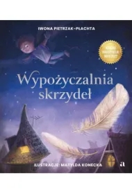 Wypożyczalnia skrzydeł. Opowieść o magii czytania