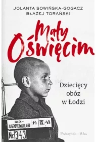 Mały Oświęcim. Dziecięcy obóz w Łodzi