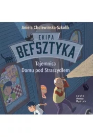 Ekipa Befsztyka. Tajemnica Domu pod Straszydłem