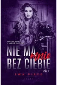 Nie ma mnie bez Ciebie. Tom 2