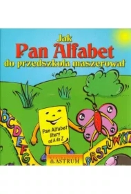 Jak Pan Alfabet do przedszkola maszerował