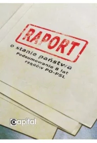 Raport o stanie państwa. Podsumowanie 8 lat rządów PO - PSL