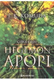 Hegemon apopi Tom 1 Córa lasu