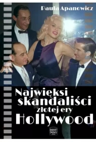 Najwięksi skandaliści złotej ery Hollywood