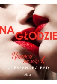 Umowa na seks 1: Na głodzie &ndash; seria erotyczna