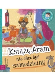 Książę Aram nie chce być samodzielny. Edukacyjne baśnie dla przedszkolaków