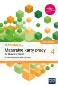 MATeMAtyka 4. Maturalne karty pracy dla liceum ogólnokształcącego i technikum. Zakres podstawowy i rozszerzony. Szkoły ponadpodstawowe