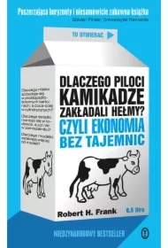 Dlaczego piloci kamikadze zakładali hełmy? Czyli ekonomia bez tajemnic