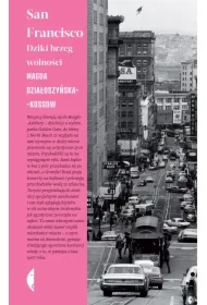 San Francisco. Dziki brzeg wolności