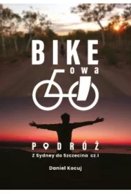 Bike'owa podróż. Podróż z Sydney do Szczecina cz. 1