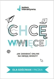 Chcę WWWięcej - Jak zarabiać online na swojej wiedzy