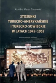 Stosunki turecko-amerykańskie i turecko-sowieckie w latach 1945-1952