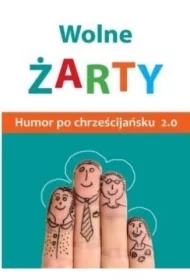 Wolne żarty! Humor po chrześcijańsku 2.0