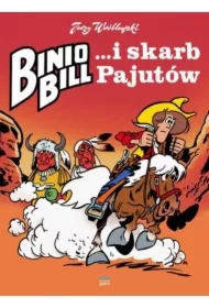 Binio Bill i skarb Pajutów. Binio Bill. Tom 1