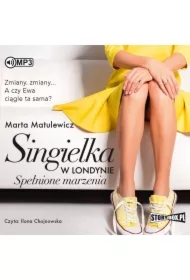 Spełnione marzenia. Singielka w Londynie. Tom 3