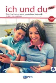 Ich und du neu 6. Zeszyt ćwiczeń do języka niemieckiego. Wersja rozszerzona