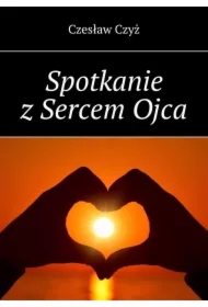 Spotkanie z Sercem Ojca