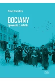 Bociany. Opowieść o sztetlu