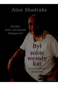 Był sobie wesoły kat. Sprawiedliwość Singapuru