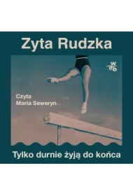 Tylko durnie żyją do końca