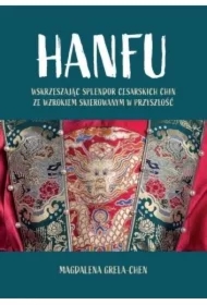 Hanfu: Wskrzeszając splendor cesarskich Chin