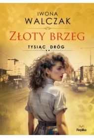 Złoty brzeg. Tysiąc dróg