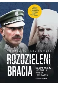 Rozdzieleni bracia. Szeptyccy, historia Polski i Ukrainy