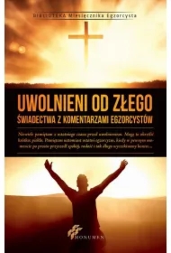 Uwolnieni od Złego. Świadectwa z komentarzami egzorcystów