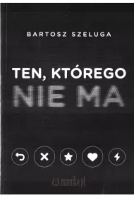 Ten którego nie ma