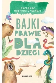 Bajki prawie dla dzieci