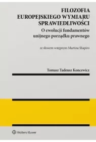 Filozofia europejskiego wymiaru sprawiedliwości. O ewolucji fundamentów unijnego porządku prawnego